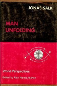 Jonas Salk "Man Unfolding"